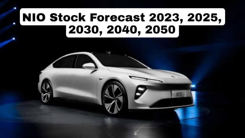 NIO Stock Forecast 2023, 2025, 2030, 2040, 2050
